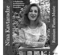 Tchaikovsky/ Kavtaradze, Nina - Russian Piano Music - Nina Kavtaradze