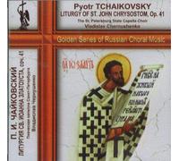Tchaikovsky Petr - Tchaikovsky: Liturgy of St.John Chrysostom, op. 41. State Cappella Choir of St.Petersburg. Vladislav