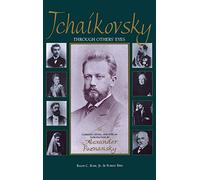 Tchaikovsky Through Others' Eyes