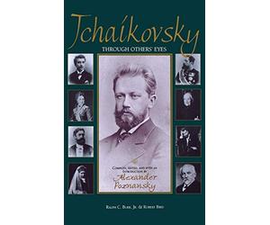 Tchaikovsky Through Others' Eyes