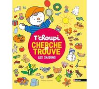 T'choupi Cherche et trouve : Les saisons