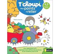 T'choupi Mes points à relier - Lettres et nombres 4-5 ans MS