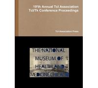 Tcl Association Proceedings of the 19'th Annual Tcl Assocation Tcl/T (Tascabile)