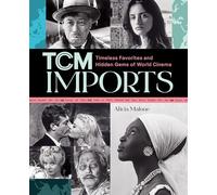 Tcm Imports: Timeless Favorites and Hidden Gems of World Cinema