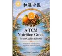TCM Nutrition Guide: Food Therapy for Digestion, Energy and Hormonal Balance Using Mediterranean Ingredients