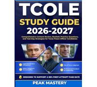 TCOLE STUDY GUIDE 2026-2027: Comprehensive Content Review, Realistic Practice Questions, and Test-Day Strategies for Texas Peace Officer Candidates