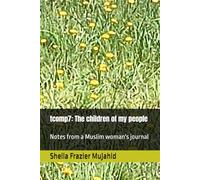 tcomp7: The children of my people: Notes from a Muslim woman's journal