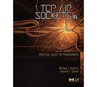 TCP/IP Sockets in C: Practical Guide for Programmers [Lingua inglese]