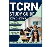 TCRN STUDY GUIDE 2026-2027: 300 Practice Questions & Rationales for Emergency Trauma Care Review with a 4-Week Learning Plan
