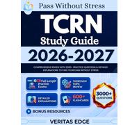TCRN Study Guide 2026 - 2027: Comprehensive Review with 3000+ Practice Questions & Detailed Explanations to Pass Your Exam Without Stress