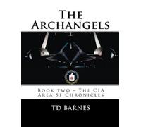 Td Barnes The Archangels (Tascabile) CIA Area 51 Chronicles