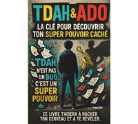 TDAH & ADO: La clé pour découvrir ton super-pouvoir caché