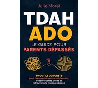 TDAH ADO: Le guide pour parents dépassés