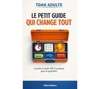 TDAH Adulte: Le Petit Guide Qui Change Tout