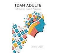 TDAH adulte: Maîtriser son focus et s'organiser