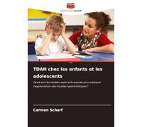 TDAH chez les enfants et les adolescents: Quels sont les modèles explicatifs avancés pour expliquer l'augmentation des troubles hyperkinétiques ?