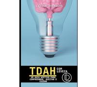 TDAH COM LEVEZA: Um guia efetivo para compreender, aceitar e cuidar