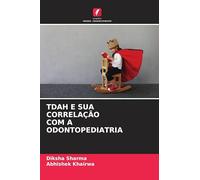 TDAH E SUA CORRELAÇÃO COM A ODONTOPEDIATRIA
