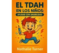 TDAH en los Niños: Ayudar con amabilidad
