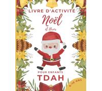TDAH Enfant Livre d'Activité Pour les Enfants de 6 à 10 Ans: Jeux et Activités de Noël et d’Hiver. Convient Également pour la Dysgraphie, la Dyslexie, ... couleur pour améliorer la concentration.