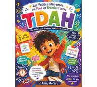 TDAH - Les petites différences qui font les grandes forces: Une histoire pour comprendre le TDAH, développer la confiance en soi et célébrer les ... et coloriages pour les enfants de 4 à 10 ans