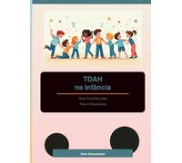 TDAH na Infância: Guia Completo para Pais e Educadores