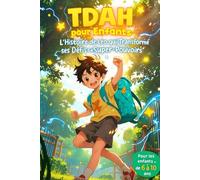 TDAH pour Enfants: L’Histoire de Léo qui Transforme ses Défis en Super Pouvoirs