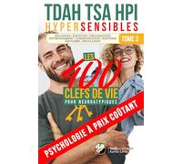 TDAH, TSA, HPI, HYPERSENSIBLES | LES 400 CLEFS DE VIE POUR LES NEUROATYPIQUES: Psychologie à prix coûtant