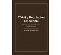 TDAH y Regulación Emocional: Diario de Seguimiento Personal para el Bienestar