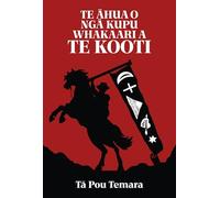 Te Ahua O Nga Kupu Whakaari a Te Kooti