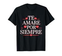 Te Amaré por Siempre, Amor Eterno Romance Familia Amistad Maglietta