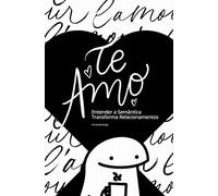 Te Amo: Entender a Semântica Transforma Relacionamentos: 1