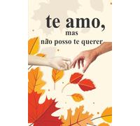 te amo, mas não posso te querer