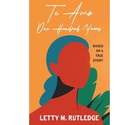 Te Amo One Hundred Years: A Fictionalized Memoir