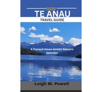 TE ANAU TRAVEL GUIDE 2025: A Tranquil Haven Amidst Nature's Splendor