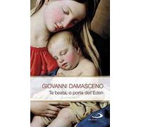 Te Beata, o porta dell'Eden. Scritti mariani
