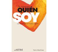 Te comparto quién soy: Las llaves de mi mundo interior