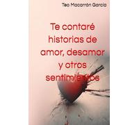 Te contaré historias de amor, desamor y otros sentimientos