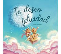 Te deseo felicidad: Edición en español (I Wish You Happiness: Spanish edition)