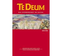 Te Deum 06/2026: Das Stundengebet im Alltag