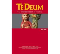 Te Deum 07/2026: Das Stundengebet im Alltag
