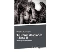 Te Deum des Todes - Band II: Der Sieg des Scheiterns
