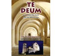 Te Deum - Die Franziskaner/Verzicht auf Besitz