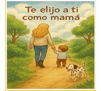 Te elijo a ti como mamá