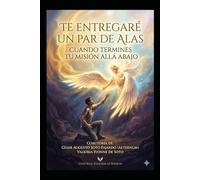 TE ENTREGARÉ UN PAR DE ALAS CUANDO TERMINES TU MISIÓN ALLÁ ABAJO
