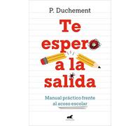 Te espero a la salida/ I’ll Wait for You Outside: Manual práctico frente al acoso escolar