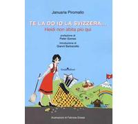 Te la do io la Svizzera... Heidi non abita più qui