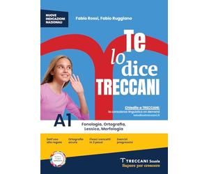 Te lo dice Treccani. Con Ripasso delle regole ed esercizi. Per la Scuola media. Con e-book. Con espansione online. Ortografia. Fonologia. Lessico. ... Testualità. Comunica... (Vol. A1-A2-B)