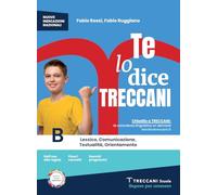 Te lo dice Treccani. Scuola media. Con e-book. Con espansione online. Lessico. Testualità. Comunicazione. Orientamento (Vol. B)