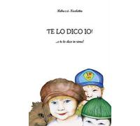 Te lo dico io! ... e te lo dico in rima! Ediz. a colori